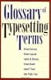 Glossary of Typesetting Terms (Chicago Guides to Writing, Editing and Publishing)
