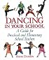 Dancing in Your School: A Guide for Preschool and Elementary School Teachers