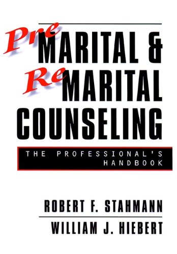 Premarital and Remarital Counseling: The Professional's Handbook