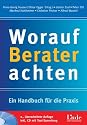 Worauf Berater achten. Ein Handbuch f&uuml;r die Praxis