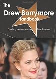 The Drew Barrymore Handbook - Everything you need to know about Drew Barrymore