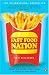 Fast Food Nation: What the All-American Meal is Doing to the World: What the All-American Meal Is Doing to the World
