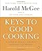 Keys to Good Cooking: A Guide to Making the Best of Foods and Recipes