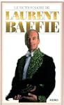 Le dictionnaire de Laurent Baffie