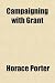 Campaigning with Grant