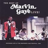 The Best of Marvin Gaye Live: Recorded Live at the Montreux Jazz Festival 1980