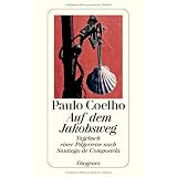 Auf dem Jakobsweg: Tagebuch einer Pilgerreise nach Santiago de Compostelavon "Paulo Coelho"