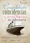 Casualidades, coincidencias y serendipias de la historia (Historia Insolita / Unusual History)