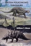 British polacanthid dinosaurs ; observations on the history and palaeontology of the UK polacanthid armoured dinosaurs and their relatives