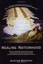 Healing Nationhood: Essays on Spirituality, Place and Community
