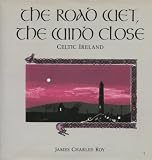 The road wet, the wind close : Celtic Ireland