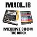 Madlib, Madlib Medicine Show: the Brick, 発売中