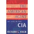 The American Agent: My Life in the CIA