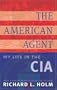 The American Agent: My Life in the CIA