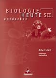 Biologie heute entdecken - Ausgabe 2004 f&uuml;r die Sekundarstufe II: Biologie heute entdecken S2. Arbeitsheft 1: Gymnasium