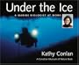 Under the Ice: A Marine Biologist at Work
