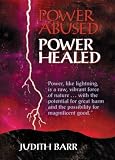 Power Abused, Power Healed
