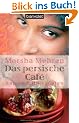 Das persische Caf�: Roman mit Rezepten
