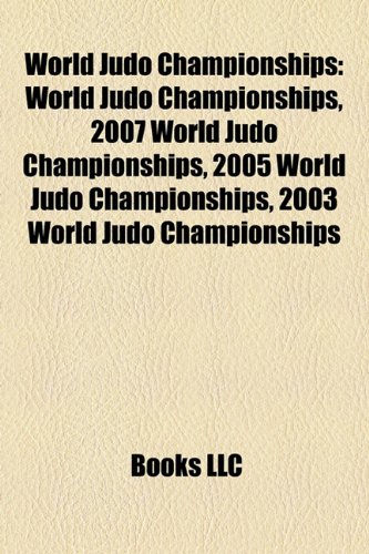 World Judo Championships: World Judo Championships, 2007 World Judo Championships, 2005 World Judo Championships, 2003 World Judo Championships