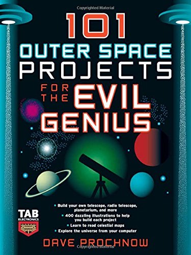 101 Outer Space Projects for the Evil Genius, by Dave Prochnow