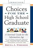 img - for Choices for the High School Graduate: A Survival Guide for the Information Age book / textbook / text book