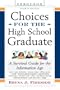Choices for the High School Graduate (Choices for the High School Graduate: A Survival Guide for the Information Age)