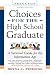 Choices for the High School Graduate: A Survival Guide for the Information Age
