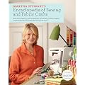 Martha Stewart's Encyclopedia of Sewing and Fabric Crafts: Basic Techniques for Sewing, Applique, Embroidery, Quilting, Dyeing, and Printing, plus 150 Inspired Projects from A to Z