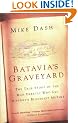 Batavia's Graveyard: The True Story Of The Mad Heretic Who Led History's Bloodiest Mutiny