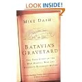 Batavia's Graveyard: The True Story Of The Mad Heretic Who Led History's Bloodiest Mutiny