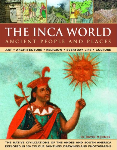 the inca world ancient people  places art architecture religion everyday life and culture the native civilizations