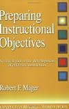 Preparing instructional objectives : a critical tool in the development of effective instruction