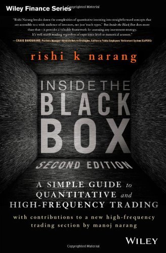 Inside the Black Box: A Simple Guide to Quantitative and High Frequency Trading (Wiley Finance) by Rishi K. Narang (26-Apr-2013) Hardcover