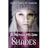 Shades: Eight Tales of Terror ~ D. Nathan Hilliard