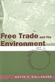 Free Trade And The Environment: Mexico, NAFTA, And Beyond