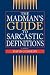 The Madman's Guide to Sarcastic Definitions