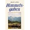 Himmelsgaben. Worte aus der H�he der H�hen, neben den grossen Werken der Neuoffenbarung: Himmelsgaben 3: BD 3