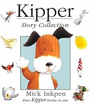 Kipper Story Collection: "Kipper", "Kipper's Birthday", "Kipper's Toybox", "Kipper's Snowy Day"