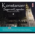 Konstanzer Sagen und Legenden: Stadtsagen und Geschichte der Stadt Konstanz