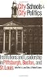City Schools and City Politics: Institutions and Leadership in Pittsburgh, Boston, and St. Louis (Studies in Government and Public Policy)