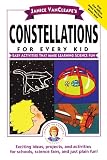 Buy : Janice VanCleave`s Constellations for Every Kid: Easy Activities that Make Learning Science Fun (Science for Every Kid Series)