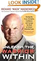 Unleash the Warrior within: Develop the Focus, Discipline, Confidence, and Courage You Need to Achieve Unlimited Goals
