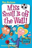 My Weird School #5: Miss Small Is off the Wall! (My Weird School)
