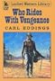 Who Rides With Vengeance (Linford Western)