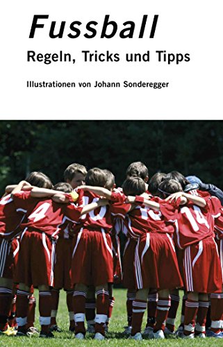 Fussball, Regeln, Tricks und Tipps (German Edition)