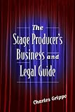 The Stage Producers Business and Legal Guide