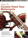 How to Custom Paint Your Motorcycle (Motorbooks Workshop)