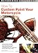 How to Custom Paint Your Motorcycle (Motorbooks Workshop) by JoAnn Bortles