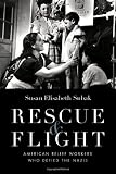 Rescue and Flight: American Relief Workers Who Defied the Nazis