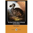 The Bad Child's Book of Beasts (Illustrated Edition) (Dodo Press) by Hilaire Belloc and B. T. B.